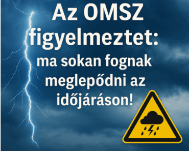 ⚠️ Az OMSZ figyelmeztet: ma sokan fognak meglepődni az időjáráson!