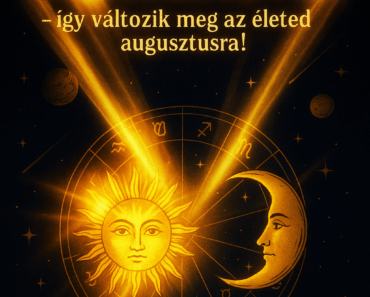 „Az égiek összeesküdtek – így változik meg az életed augusztusra!”