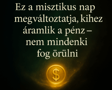 „Ez a misztikus nap megváltoztatja, kihez áramlik a pénz – nem mindenki fog örülni”